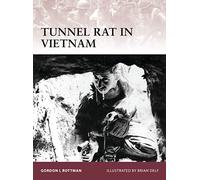 Tunnel Rat in Vietnam Gordon L. Rottman Gordon L Rottman (Auteur)
