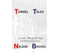 Tunnel Tales: Life Through The Eyes Of The Underground