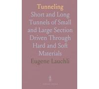 Tunneling: Short and Long Tunnels of Small and Large Section Driven Through Hard and Soft Materials
