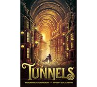 Tunnels: an exciting, sci-fi-subterranean adventure full of secrets and discovery!