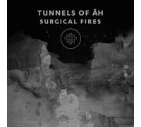 Tunnels of Ah - Surgical Fires [Import]