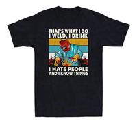 TuoMilky That's What I Do I Weld I Drink I Hate People and Know Things Retro Unisex 100% Cotton Short-Sleeve T-Shirts Black XXXL