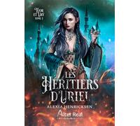 Tuor et Urÿ Les Héritiers d'Uriel - T02 - Alexia Henricksen - Alter Real - broché - Roman