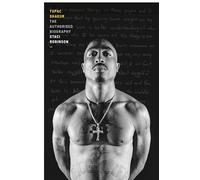 Tupac Shakur: The first and only Estate-authorised biography of the legendary artist