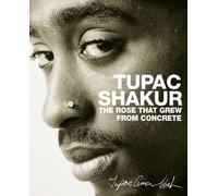 Tupac Shakur The Rose that Grew from Concrete (Poche)