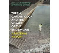 Tupaia, Captain Cook And The Voyage Of The Endeavour