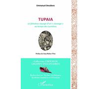 Tupaia Le fabuleux voyage d'un "sauvage" au temps des Lumières - Emmanuel Descleves - L'harmattan - broché - Essai