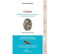 Tupaia: Le fabuleux voyage d'un sauvage" au temps des Lumières"