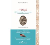 Tupaia Le fabuleux voyage d'un "sauvage" au temps des Lumières - Emmanuel Descleves - L'harmattan - broché - Essai