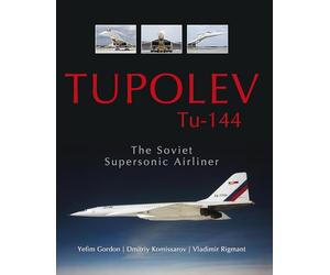 Tupolev Tu-144: The Soviet Supersonic Airliner