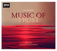 Turalska/Franków-Zelazny/NFM Choir/+ - Music of Trust