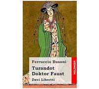 Turandot / Doktor Faust: Zwei Libretti