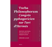 Turba Philosophorum Congrès pythagoricien sur l'art d’Hermès: Edition critique, traduction et présentation