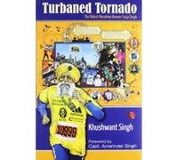 Turbaned Tornado: The Oldest Marathon Runner Fauja Singh Khushwant (Auteur)