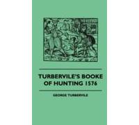 Turbervile's Booke Of Hunting 1576