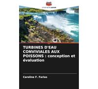 TURBINES D'EAU CONVIVIALES AUX POISSONS : conception et évaluation