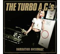 Turbo a.C.'S,the - Damnation Overdrive-20th Anniversary Edition