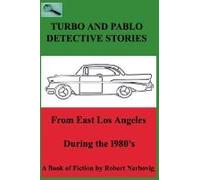 Turbo And Pablo Detective Stories From East Los Angeles During The 1980s