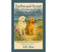 Turbo and Scout: The Secret of Moon Shell Beach: A Harmony Park Story