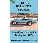 Turbo Detective Stories - From East Los Angeles During The 1970's