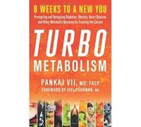 Turbo Metabolism: 12 Steps to a New You: Preventing and Reversing Diabetes, Obesity, Heart Disease, and other Metabolic Diseases by Treating the Causes - [Version Originale] Inconnu (Auteur)