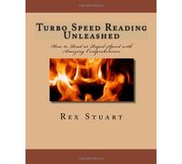 Turbo Speed Reading Unleashed: How to Read at Rapid Speed with Amazing Comprehension