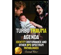Turbo Trauma Agenda: Identity Disturbance And Other BPD Spectrum Pathologies