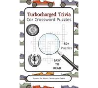 Turbocharged Trivia Car Crossword Puzzles: Crosswords with Easy to Read Print covering all aspects of the Automotive industry and sure to test your ... Puzzles - Gifts, Holidays and spare time fun