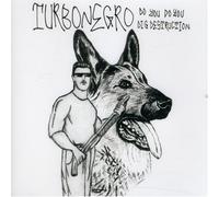 Turbonegro - Do You Dig Destruction