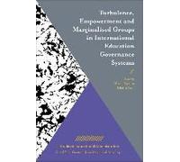 Turbulence, Empowerment And Marginalisation In International Education Governance Systems