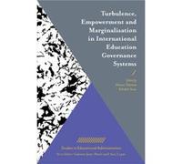 Turbulence Empowerment and Marginalisation in International Education Governance Systems Inconnu (Auteur)