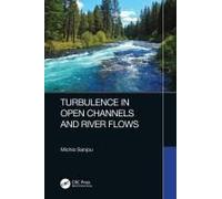 Turbulence In Open Channels And River Flows
