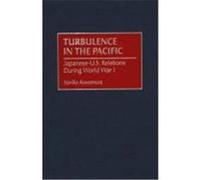Turbulence in the Pacific, International History Noriko Kawamura (Auteur)
