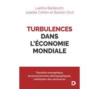 Turbulences dans l'économie mondiale Transition énergétique, bouleversements démographiques, raréfaction des ressources - Laetitia Baldeschi - De Boeck Supérieur - broché - Essai