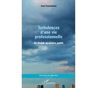 Turbulences d'une vie professionnelle De Kodak au service public - Jean Francheteau - L'harmattan - broché - Essai