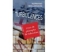 Turbulences Essais de philosophie de l'éducation - Normand Baillargeon - Hermann - broché - Essai