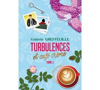 Turbulences et café crème: Tome 1