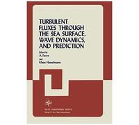Turbulent Fluxes Through The Sea Surface, Wave Dynamics, And Prediction