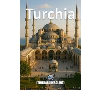 Turchia - Itinerari Insolenti: Sogni ottomani, rivoluzioni moderne e il caos della bellezza imperfetta