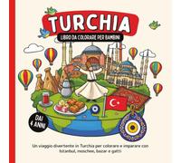 Turchia - Libro da colorare per bambini dai 4 anni: Un viaggio divertente in Turchia per colorare e imparare con Istanbul, moschee, bazar e gatti