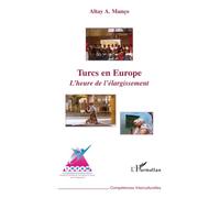 Turcs en Europe: L'heure de l'élargissement