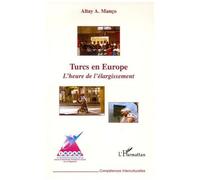 Turcs en Europe: L'heure de l'élargissement