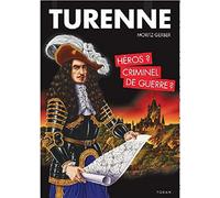 Turenne : Héros ou criminel de guerre ?