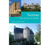 Turenne Son castrum, ses maisons - Dimitri Paloumbas-Odile - Presses Universitaire Limoges - broché - Etude