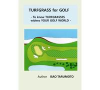 TURFGRASS FOR GOLF: To know TURFGRASSES widens YOUR GOLF WORLD