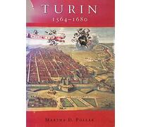 Turin, 1564-1680: Urban Design, Military Culture, and the Creation of the Absolutist Capital