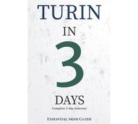 TURIN IN 3 DAYS: Essential Mini Guide