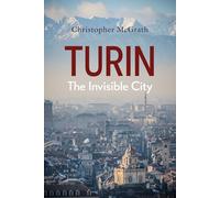 Turin: The Invisible City