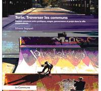Turin, traverser les communs - espaces communs entre pratiques, usages, gouvernance et projet dans la ville postpandémie