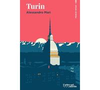 Turin - Un guide à dévorer comme un roman